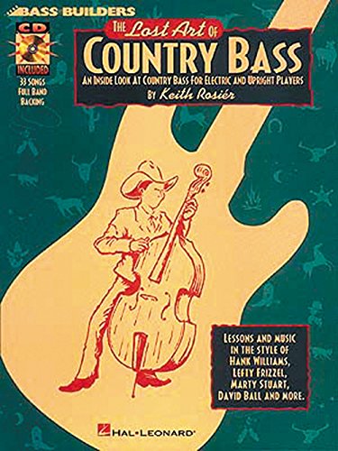 Lost Art Of Country Bass, The (Rosier) Book/Cd -Album-: Noten, CD für Bass-Gitarre: An Inside Look At Country Bass For Electric And Upright Players von Hal Leonard Europe
